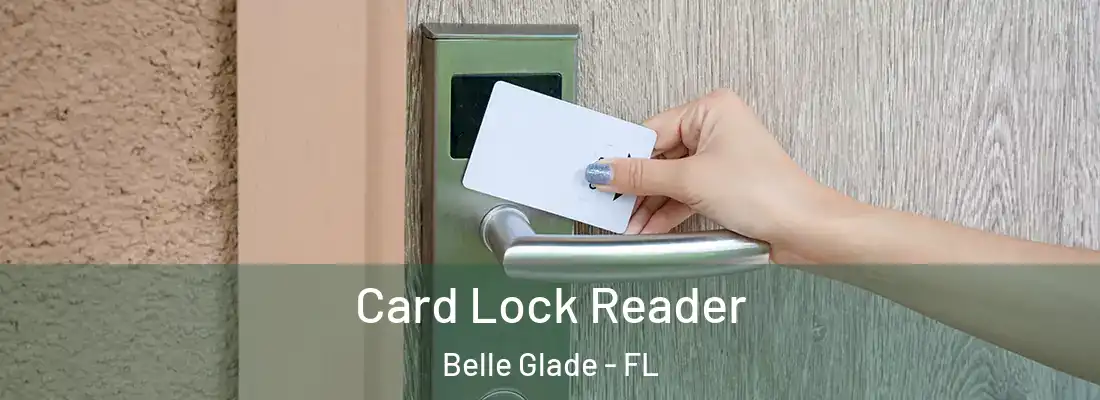 Card Lock Reader Belle Glade - FL
