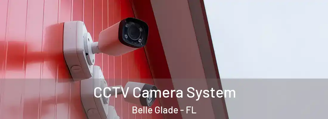 CCTV Camera System Belle Glade - FL