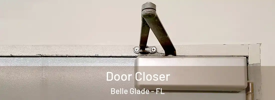  Door Closer Belle Glade - FL