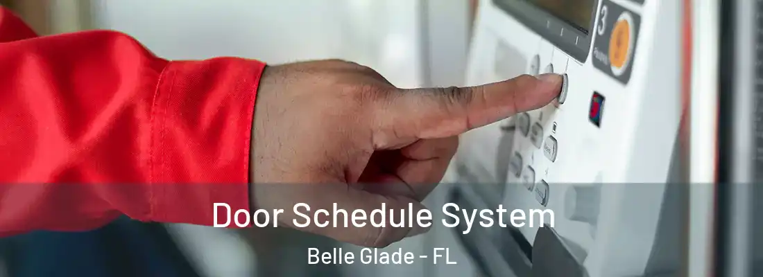  Door Schedule System Belle Glade - FL