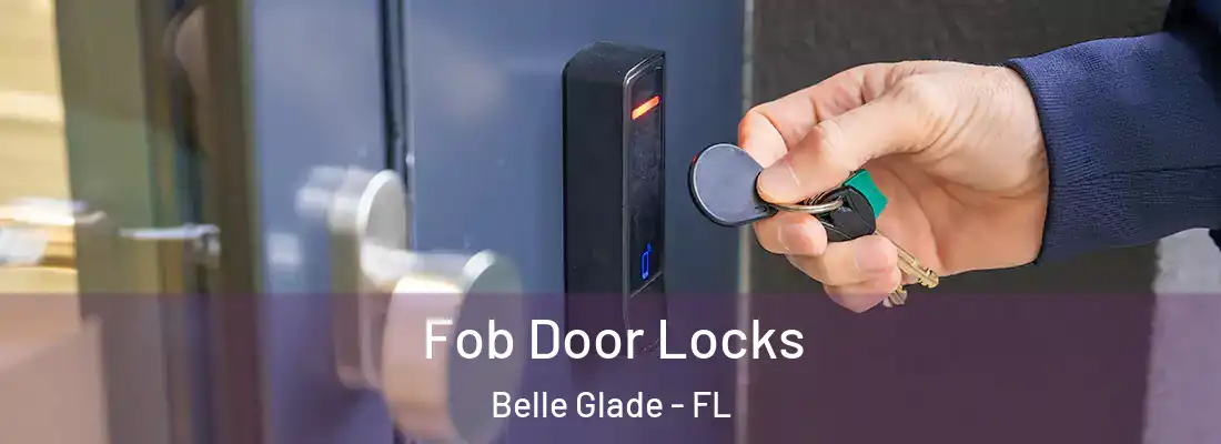  Fob Door Locks Belle Glade - FL