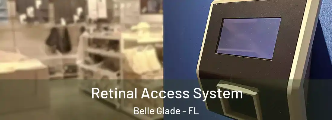 Retinal Access System Belle Glade - FL