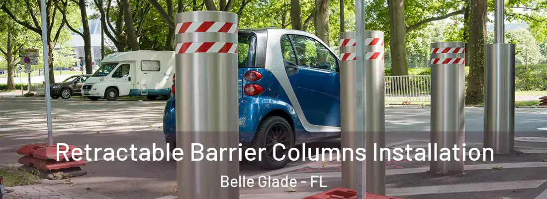 Retractable Barrier Columns Installation Belle Glade - FL