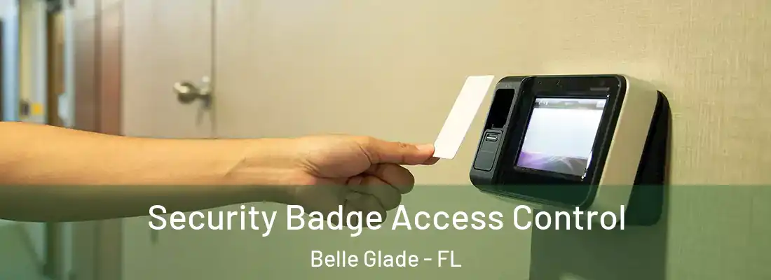  Security Badge Access Control Belle Glade - FL