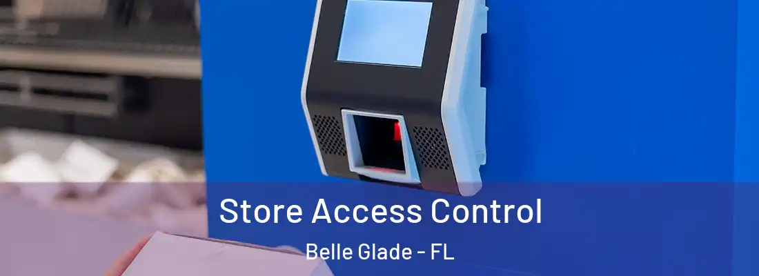  Store Access Control Belle Glade - FL